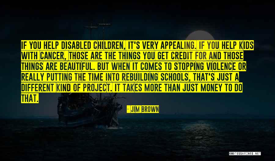 Disabled Children Quotes By Jim Brown Disabled Children Quotes By Jim Brown
