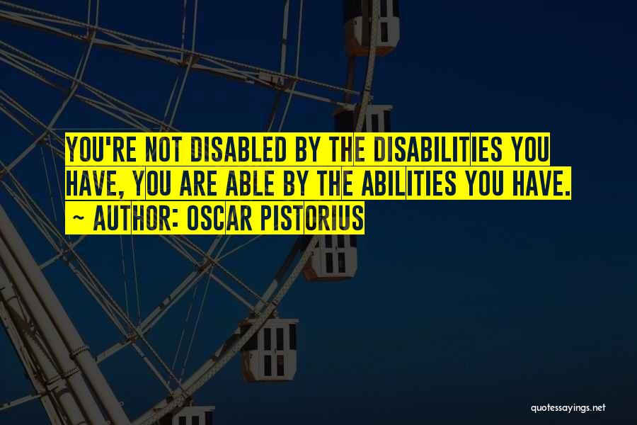 Disabled Quotes By Oscar Pistorius