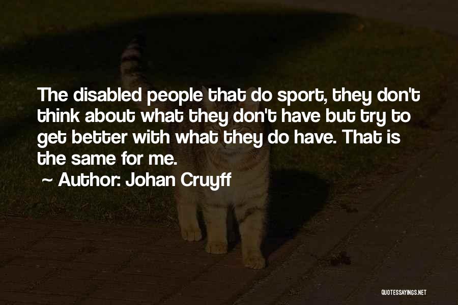 Disabled Sports Quotes By Johan Cruyff