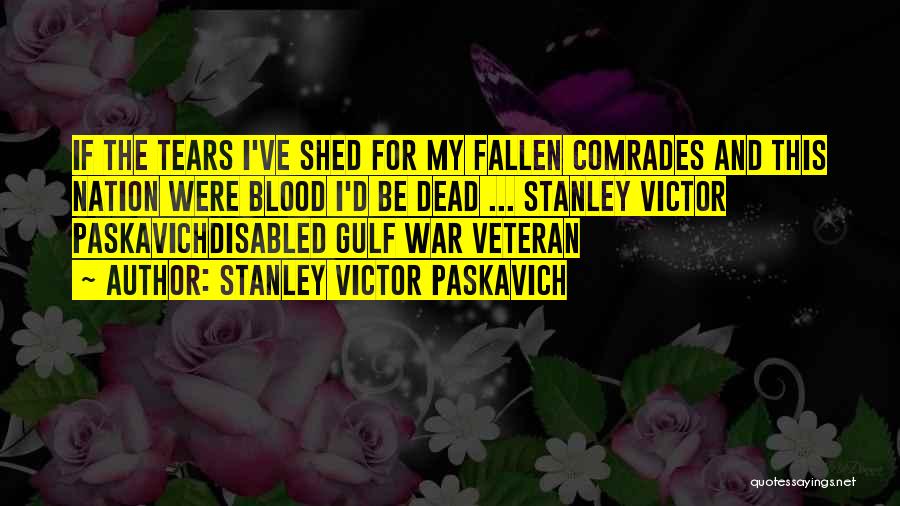 Disabled Veteran Quotes By Stanley Victor Paskavich