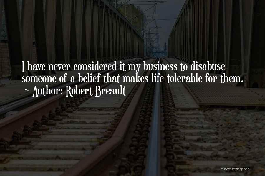 Disabuse Quotes By Robert Breault