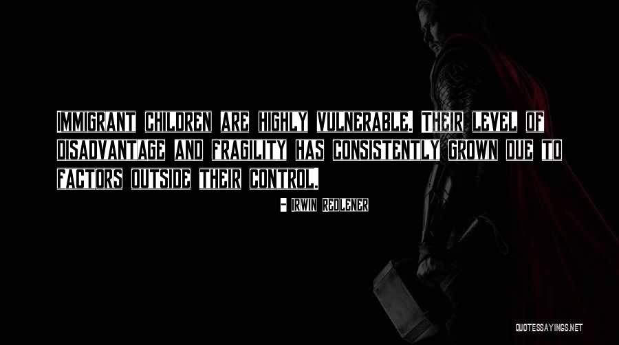 Disadvantage Children Quotes By Irwin Redlener Disadvantage Children Quotes By Irwin Redlener