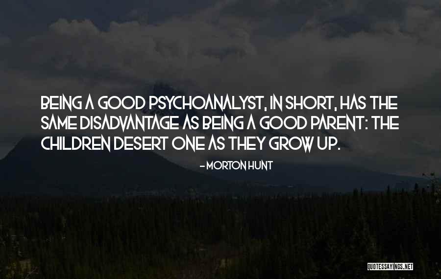 Disadvantage Children Quotes By Morton Hunt Disadvantage Children Quotes By Morton Hunt