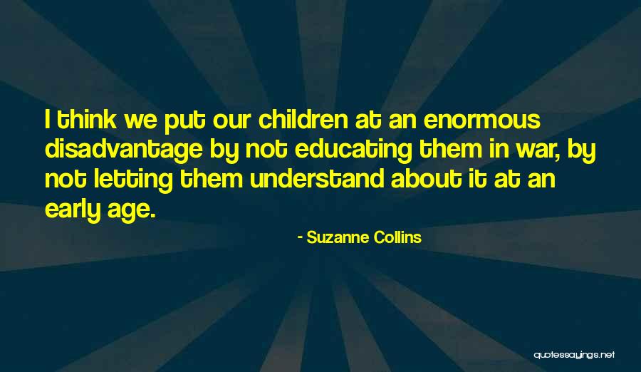 Disadvantage Children Quotes By Suzanne Collins Disadvantage Children Quotes By Suzanne Collins