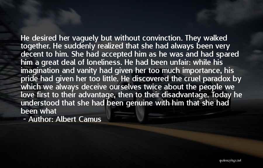 Disadvantage Of Love Quotes By Albert Camus