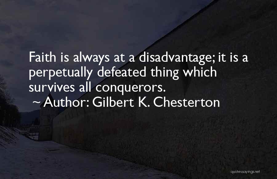 Disadvantage Quotes By Gilbert K. Chesterton