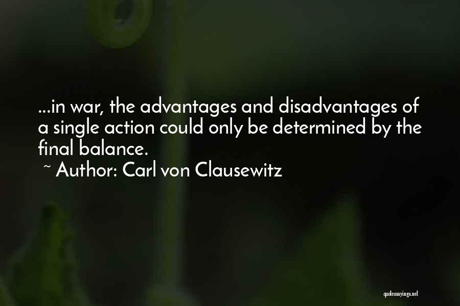 Disadvantages And Advantages Quotes By Carl Von Clausewitz