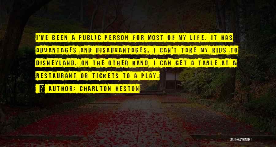 Disadvantages And Advantages Quotes By Charlton Heston