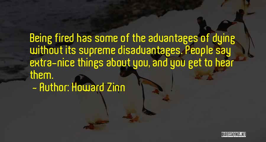 Disadvantages And Advantages Quotes By Howard Zinn