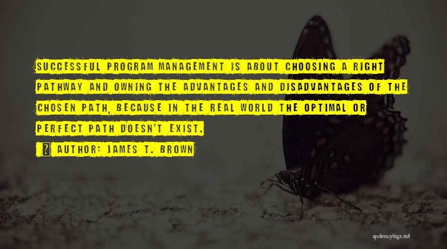 Disadvantages And Advantages Quotes By James T. Brown