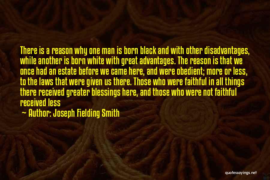 Disadvantages And Advantages Quotes By Joseph Fielding Smith