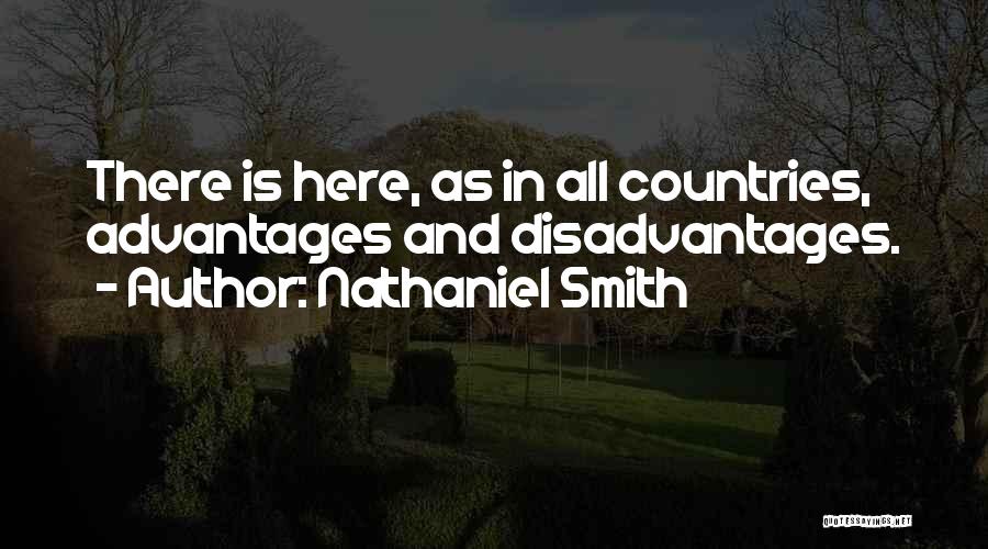 Disadvantages And Advantages Quotes By Nathaniel Smith