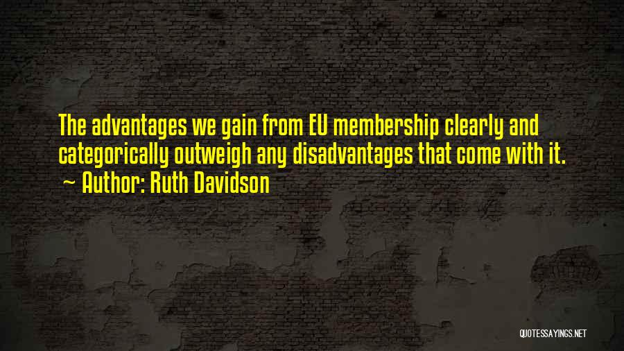 Disadvantages And Advantages Quotes By Ruth Davidson