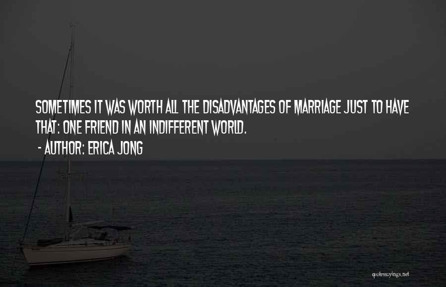 Disadvantages Of Friendship Quotes By Erica Jong