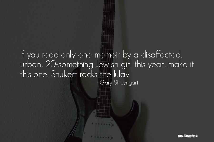 Disaffected Quotes By Gary Shteyngart Disaffected Quotes By Gary Shteyngart