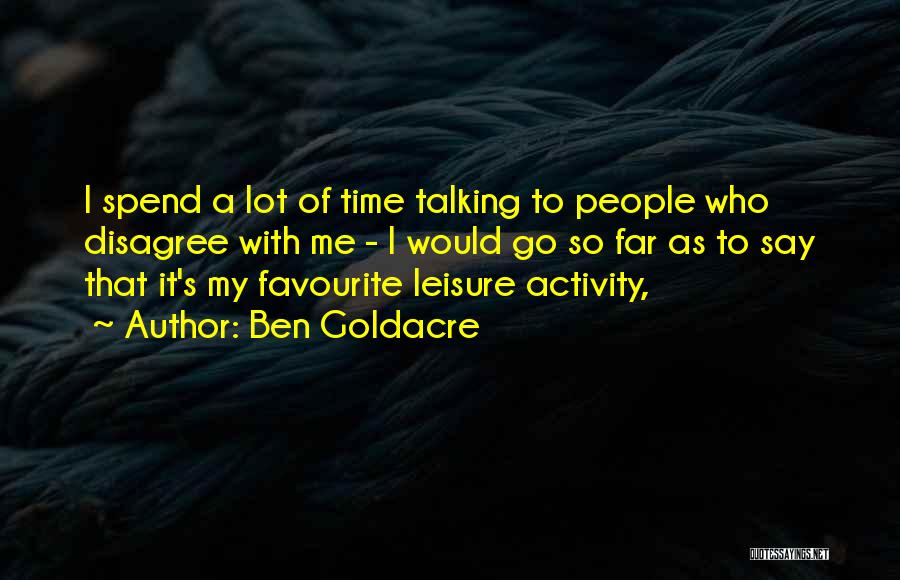 Disagree Quotes By Ben Goldacre