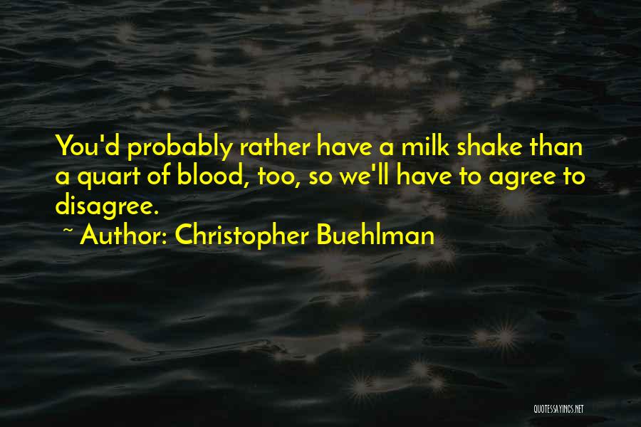 Disagree Quotes By Christopher Buehlman