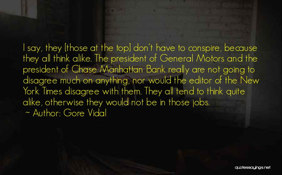 Disagree Quotes By Gore Vidal