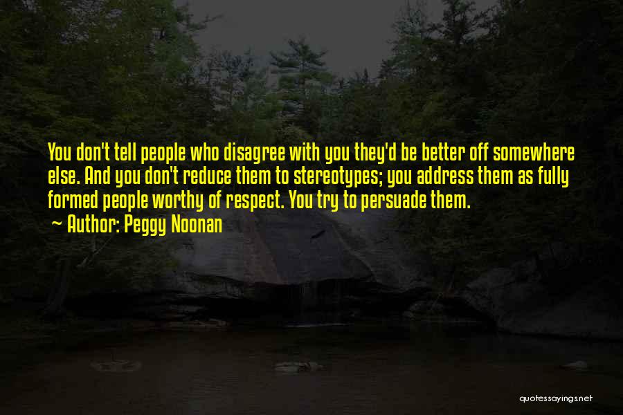 Disagree Quotes By Peggy Noonan