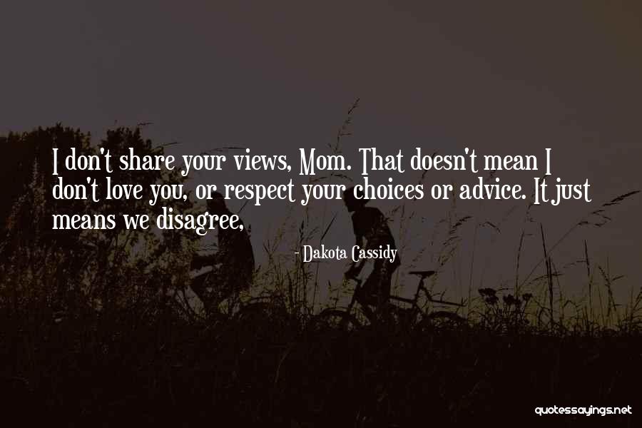 Disagree Respect Quotes By Dakota Cassidy