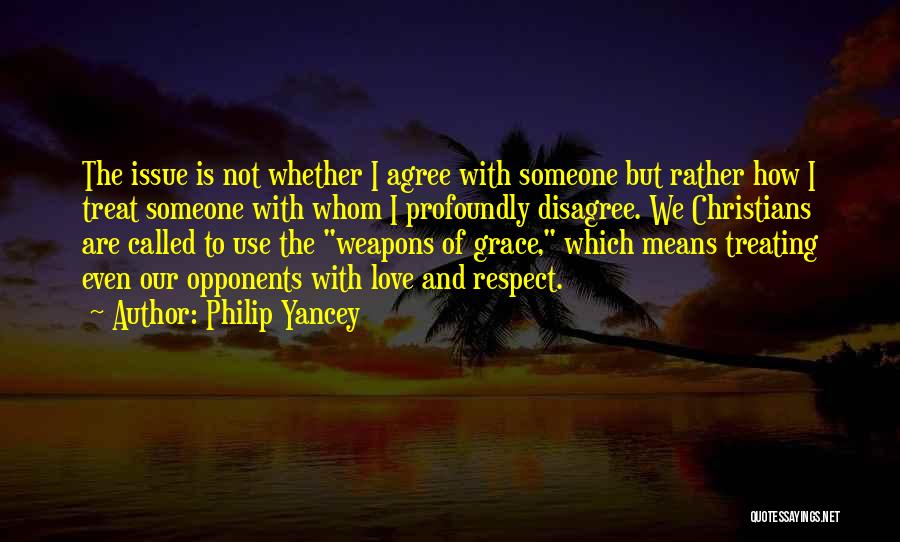 Disagree Respect Quotes By Philip Yancey