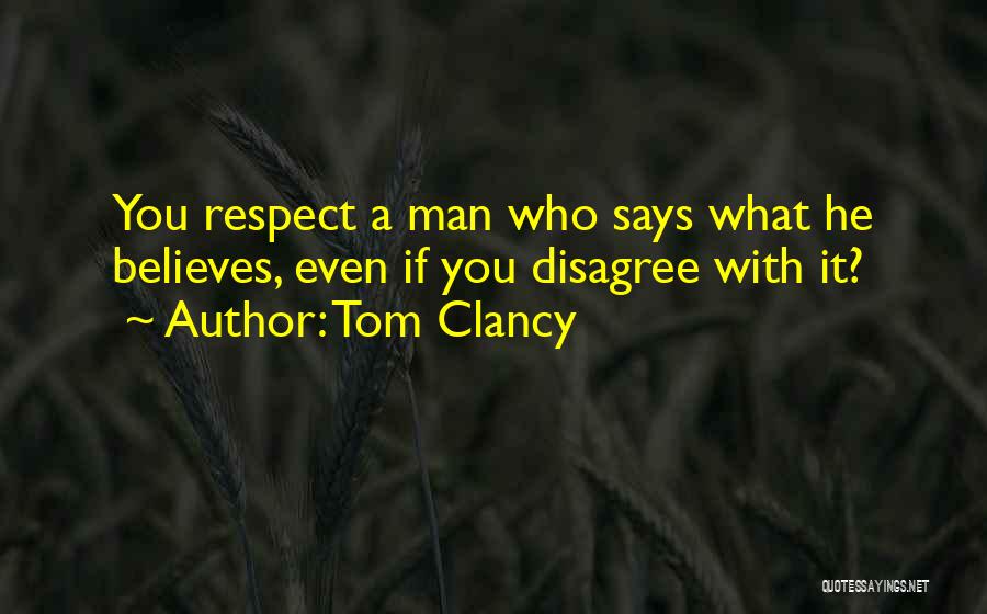 Disagree Respect Quotes By Tom Clancy
