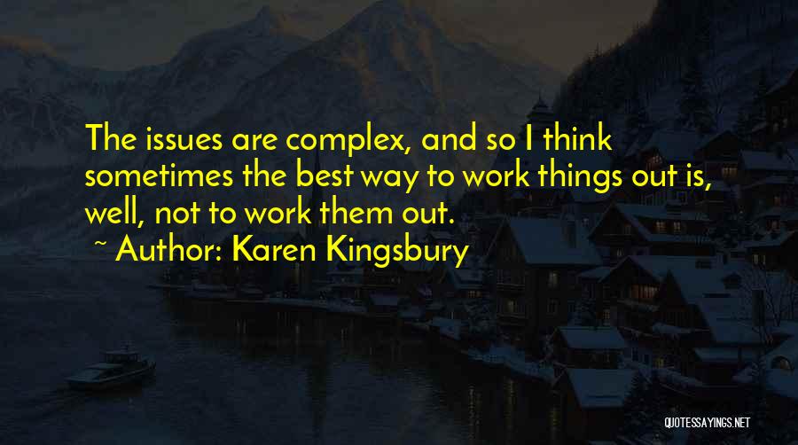 Disagree To Agree Quotes By Karen Kingsbury