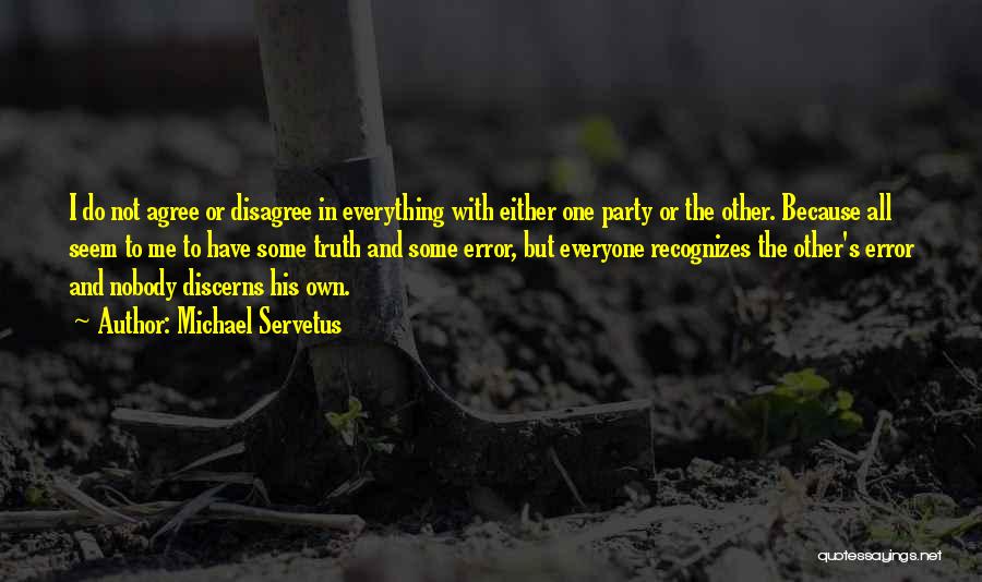 Disagree To Agree Quotes By Michael Servetus