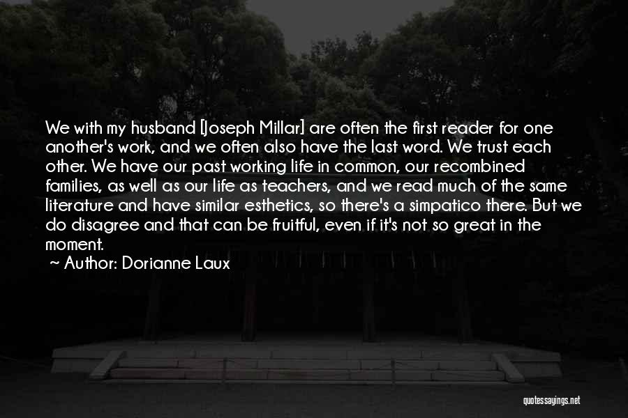 Disagree With Life Quotes By Dorianne Laux
