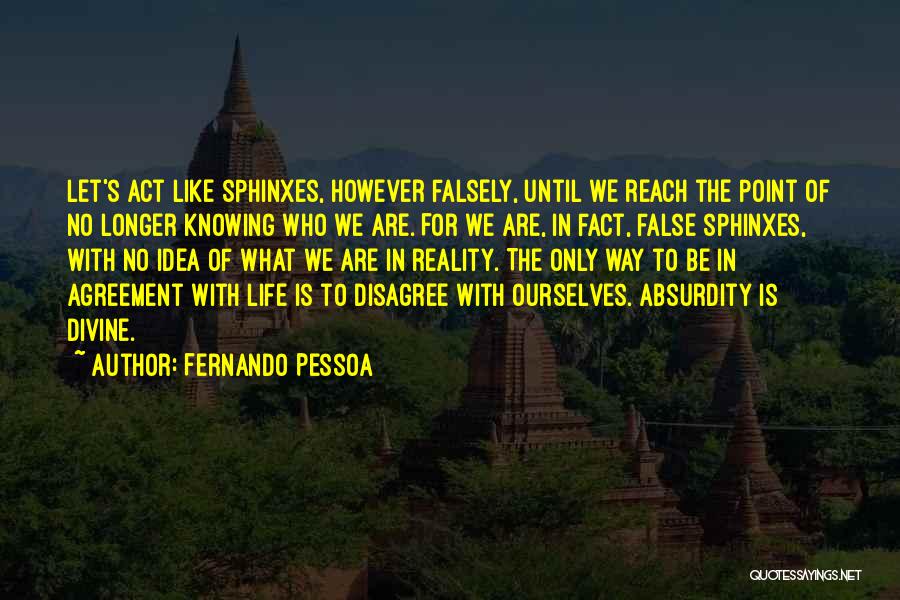 Disagree With Life Quotes By Fernando Pessoa