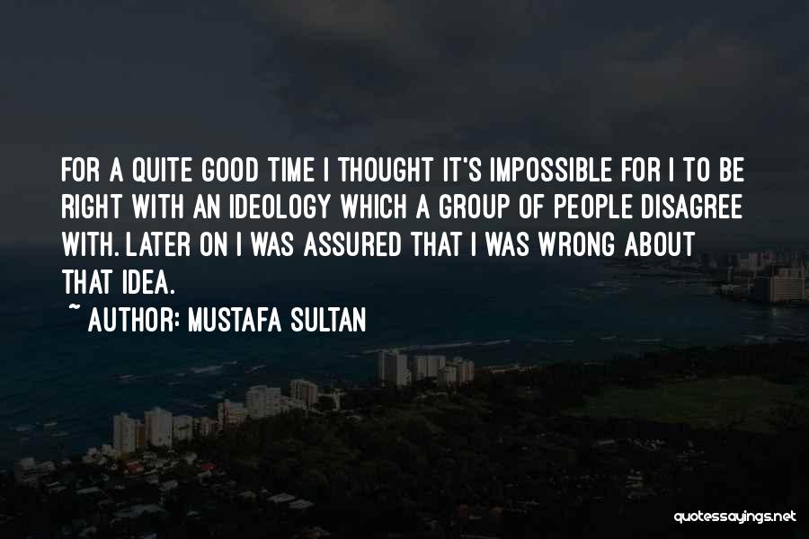 Disagree With Life Quotes By Mustafa SULTAN