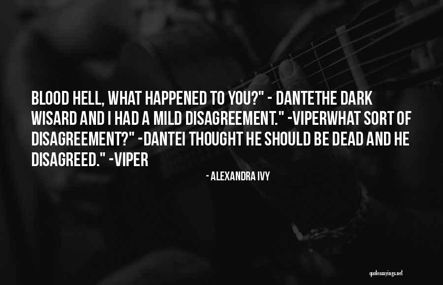 Disagreed Quotes By Alexandra Ivy Disagreed Quotes By Alexandra Ivy