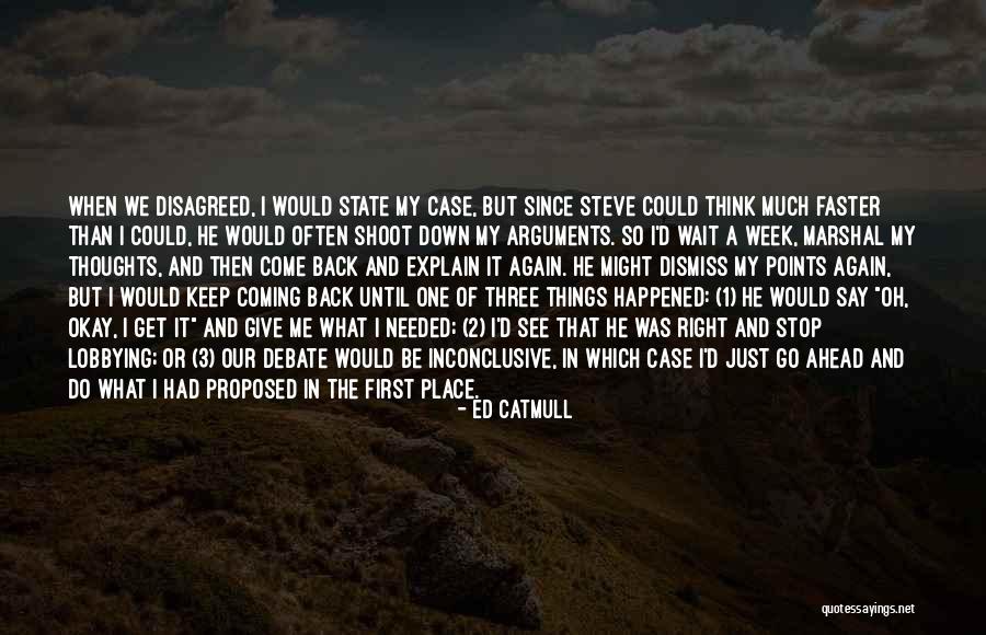 Disagreed Quotes By Ed Catmull Disagreed Quotes By Ed Catmull
