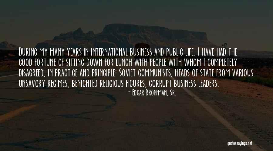 Disagreed Quotes By Edgar Bronfman, Sr. Disagreed Quotes By Edgar Bronfman, Sr.