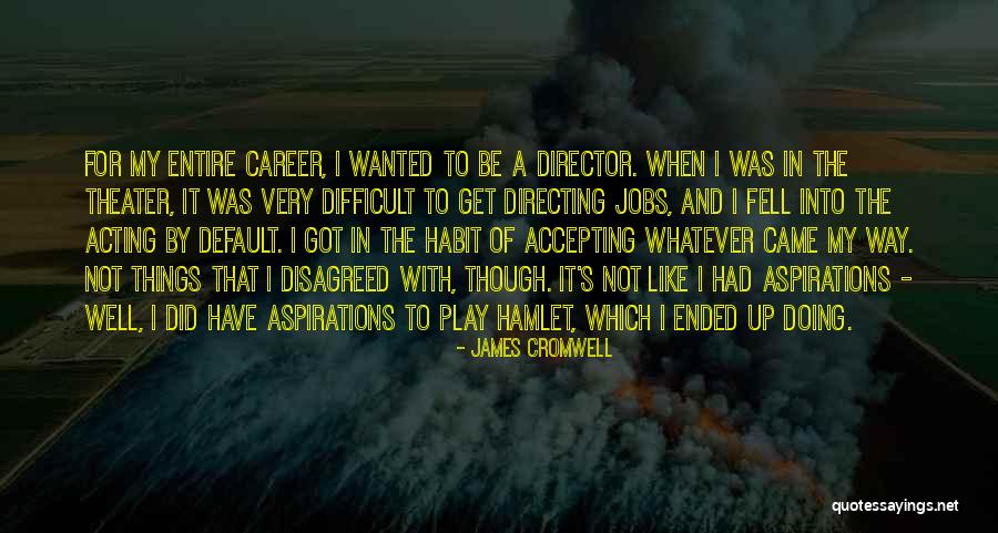 Disagreed Quotes By James Cromwell Disagreed Quotes By James Cromwell