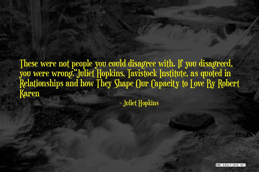 Disagreed Quotes By Juliet Hopkins Disagreed Quotes By Juliet Hopkins