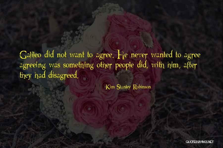 Disagreed Quotes By Kim Stanley Robinson Disagreed Quotes By Kim Stanley Robinson