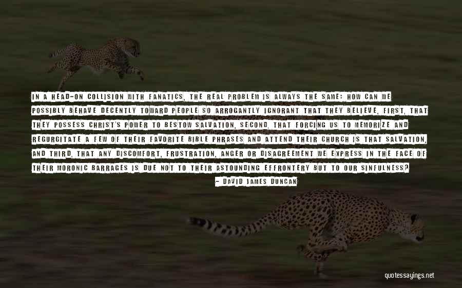 Disagreement Bible Quotes By David James Duncan Disagreement Bible Quotes By David James Duncan