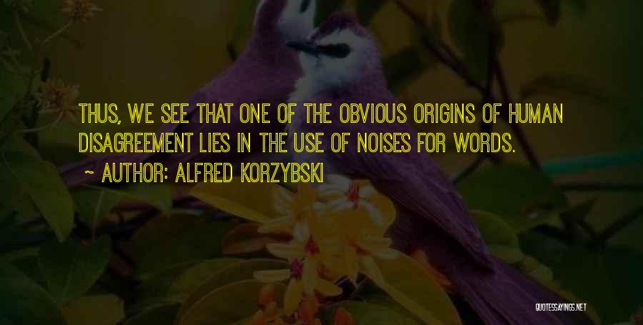 Disagreement Quotes By Alfred Korzybski