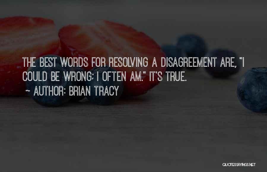 Disagreement Quotes By Brian Tracy