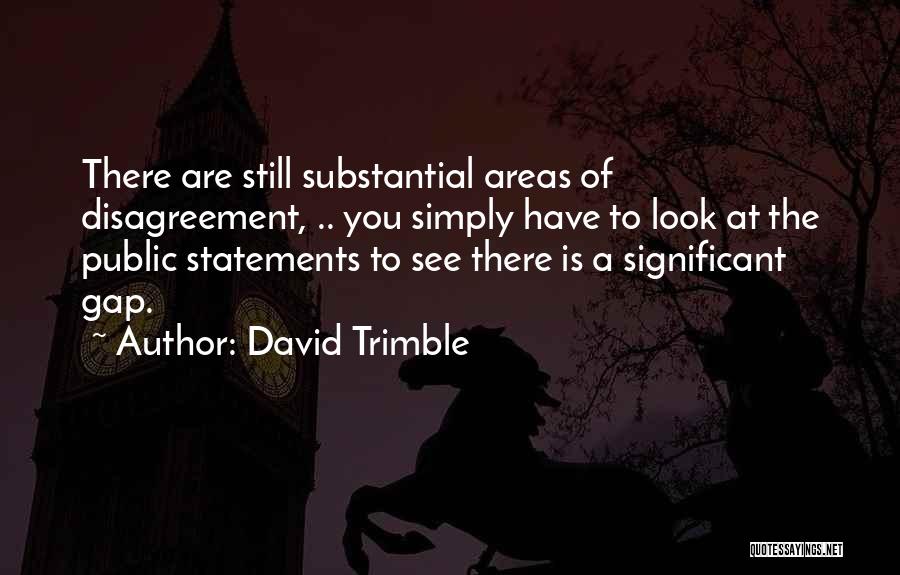Disagreement Quotes By David Trimble