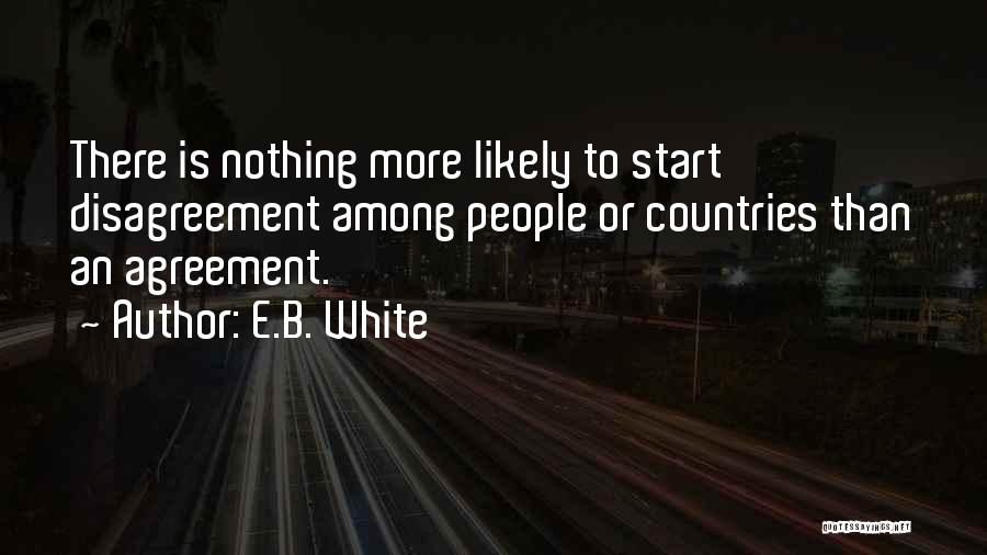 Disagreement Quotes By E.B. White