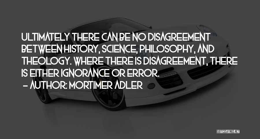 Disagreement Quotes By Mortimer Adler