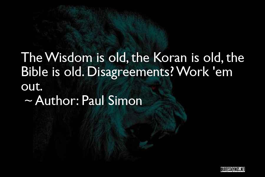 Disagreement Quotes By Paul Simon