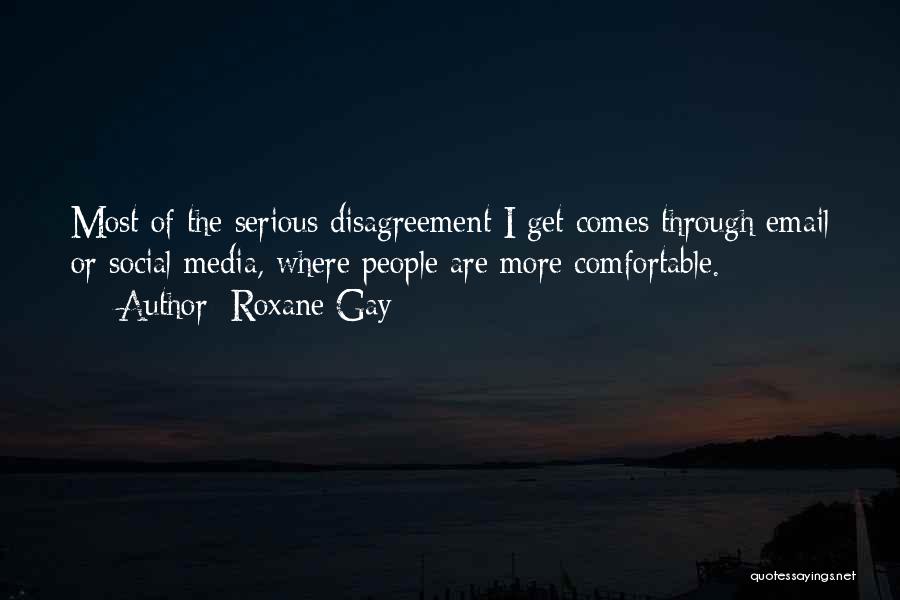 Disagreement Quotes By Roxane Gay