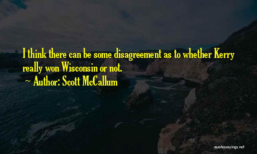 Disagreement Quotes By Scott McCallum