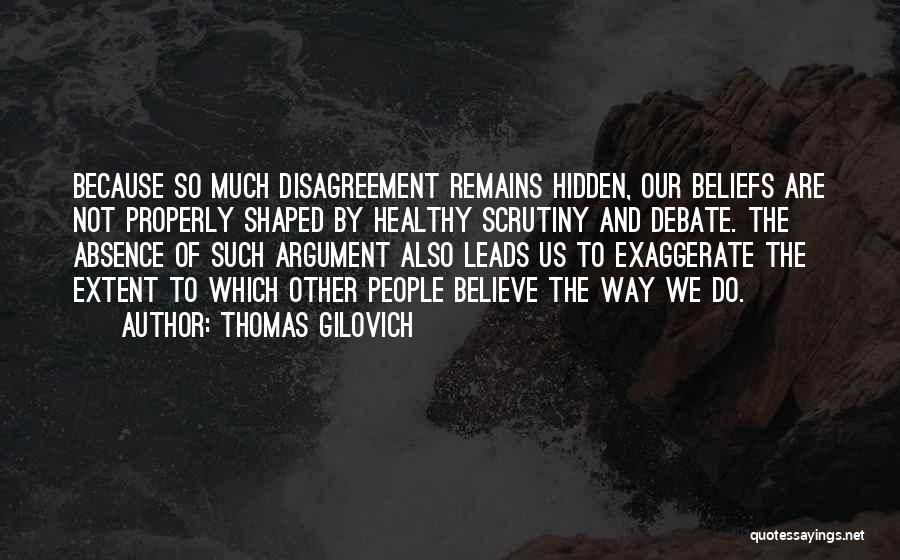 Disagreement Quotes By Thomas Gilovich