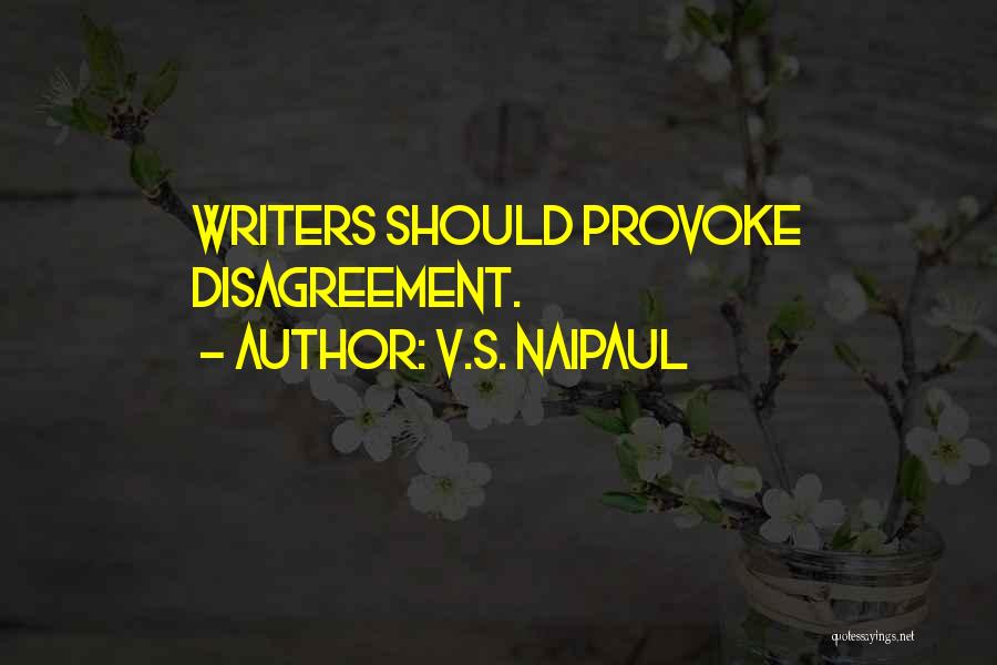Disagreement Quotes By V.S. Naipaul