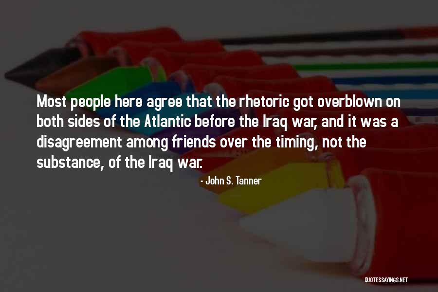 Disagreement With Friends Quotes By John S. Tanner Disagreement With Friends Quotes By John S. Tanner