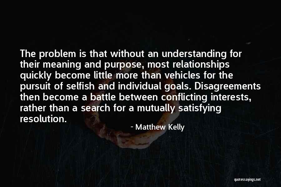 Disagreements In Relationships Quotes By Matthew Kelly Disagreements In Relationships Quotes By Matthew Kelly